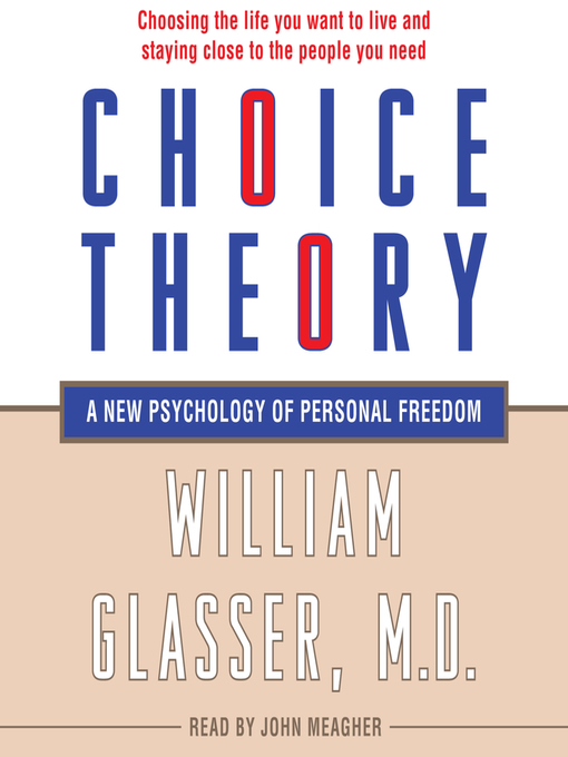 Title details for Choice Theory by William Glasser - Available